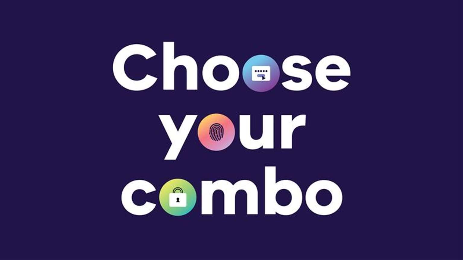 Choose your combo (MFA) Text with "Choose your combo" to represent multi-factor authentication
